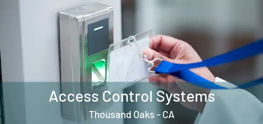 Access Control Systems Thousand Oaks - CA
