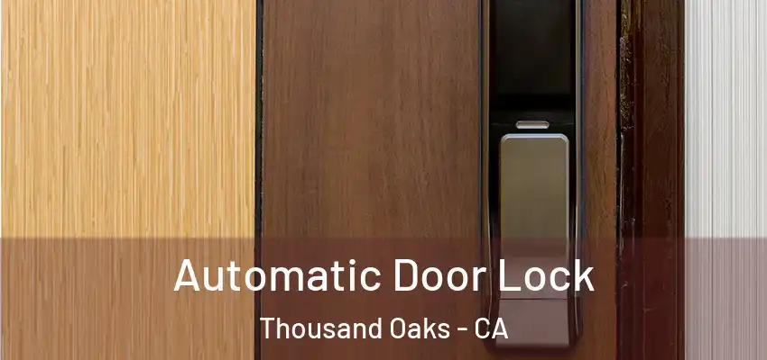  Automatic Door Lock Thousand Oaks - CA