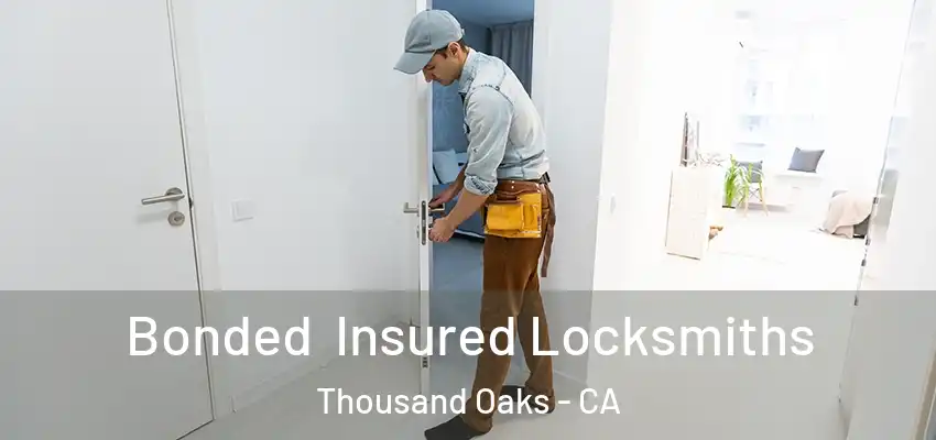  Bonded Insured Locksmiths Thousand Oaks - CA