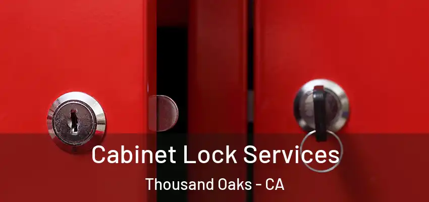  Cabinet Lock Services Thousand Oaks - CA