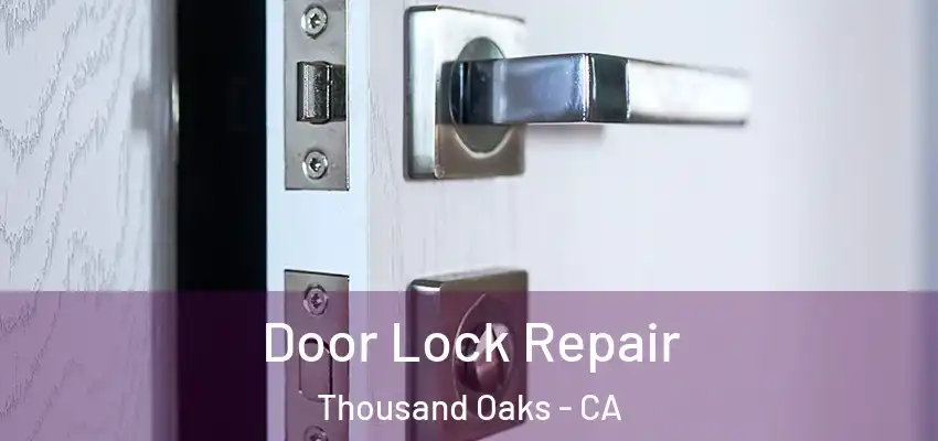 Door Lock Repair Thousand Oaks - CA