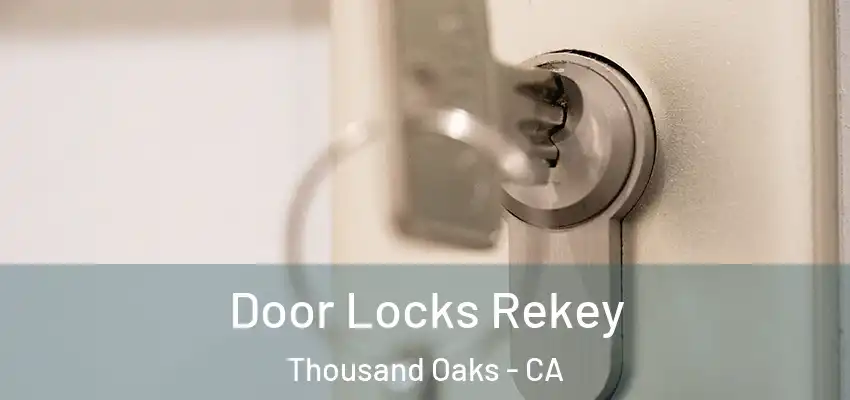  Door Locks Rekey Thousand Oaks - CA