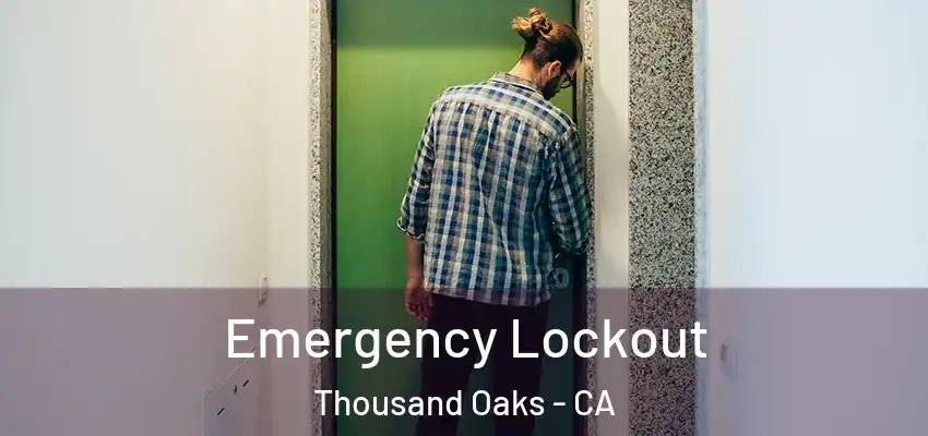  Emergency Lockout Thousand Oaks - CA