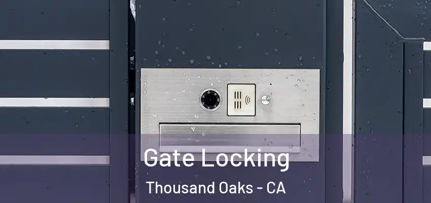 Gate Locking Thousand Oaks - CA