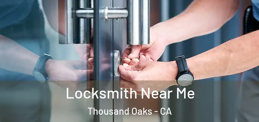 Locksmith Near Me Thousand Oaks - CA