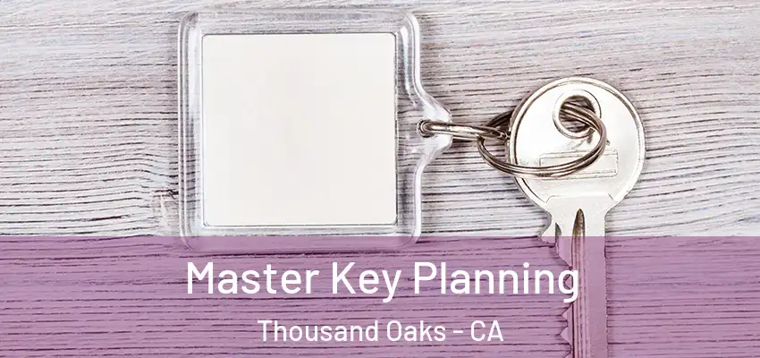  Master Key Planning Thousand Oaks - CA